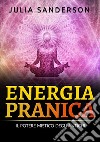 Energia pranica. Il potere mistico degli antichi libro