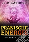 Pranische energie. Die mystische kraft der antike libro