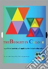 The budget in colour. A guide to learning and applying the budget using colours libro