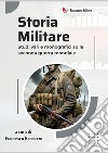 Storia militare. Studi vari e monografici sulla Seconda guerra mondiale. Nuova ediz. libro