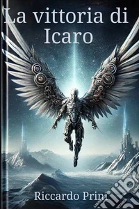 La vittoria di Icaro. Ediz. a caratteri grandi libro