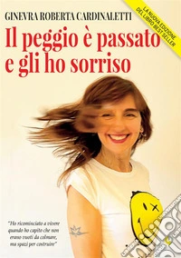 Il peggio è passato e gli ho sorriso. Nuova ediz.