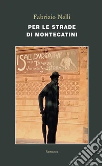 Per le strade di Montecatini libro