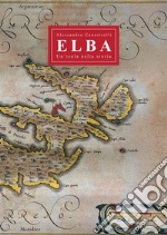 Elba. Un'isola nella storia libro