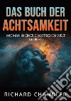 Das buch der Achtsamkeit. Wie man in einer chaotischen welt gedeiht libro