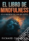 El libro de mindfulness. Cómo prosperar en un mundo caótico libro