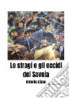 Le stragi e gli eccidi dei Savoia libro