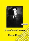 Il mestiere di vivere. Diario (1935-1950) libro di Pavese Cesare