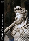 Commodo. Cesare Erculeo libro di Corda Patrizio