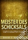 Meister des Schicksals. Nutzung der alten weisheit der heiligen schriften um ihre realität zu gestalten libro di Davidson David J.