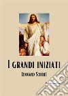 I grandi iniziati. Nuova ediz. libro di Schuré Édouard