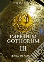 Terra di nessuno. Imperium Gothorum. Vol. 3