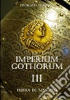 Terra di nessuno. Imperium Gothorum. Vol. 3 libro