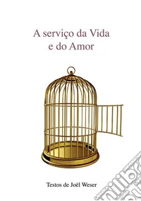 A serviço da vida e do amor. Crescer e acompanhar crescimento. Ediz. multilingue libro