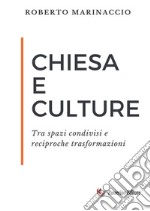 Chiesa e culture. Tra spazi condivisi e reciproche trasformazioni libro