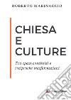 Chiesa e culture. Tra spazi condivisi e reciproche trasformazioni libro di Marinaccio Roberto