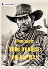 Sulle frontiere del Far West libro