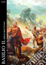 Basilio II. Bulgaroctono. Nuova ediz. libro