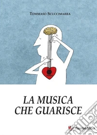 La musica che guarisce. Esperienze e considerazioni all'interno dei laboratori di musicoterapia didattica. Nuova ediz. libro