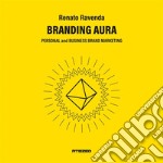 Branding aura. Personal and business brand marketing identity perceptioning positioning image libro