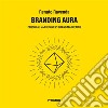 Branding aura. Personal and business brand marketing identity perceptioning positioning image libro di Ravenda Renato