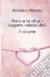 Legami indissolubili. Anna e le altre. Vol. 2 libro