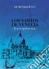 Los santos de Venecia. «Unde origo inde salus» libro di Martucci Lucio