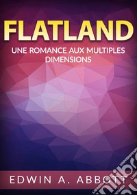 Flatland. Une romance aux multiples dimensions