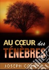 Au coeur des ténèbres libro