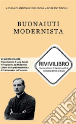 Buonaiuti modernista. Nuova ediz. libro