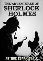 The adventures of Sherlock Holmes. Ediz. integrale libro