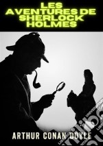 Les aventures de Sherlock Holmes. Ediz. integrale libro