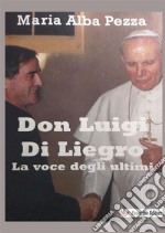 Don Luigi Di Liegro. La voce degli ultimi