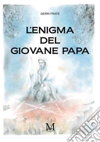 L'enigma del giovane papa