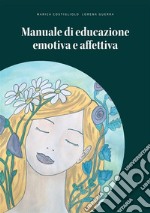 Manuale di educazione emotiva e affettiva libro