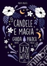 Candele e magia. Guida pratica, breve e facile libro