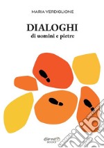 Dialoghi di uomini e pietre libro