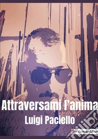 Attraversami l'anima