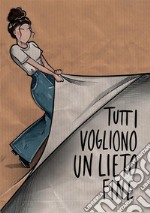 Tutti vogliono un lieto fine libro