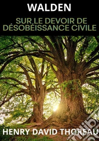 Walden. Sur le devoir de désobéissance civile