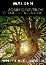 Walden. Sobre o dever da desobediência civil libro