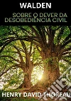 Walden. Sobre o dever da desobediência civil libro