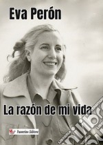 La razón de mi vida. Nuova ediz. libro