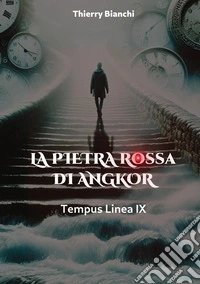 Tempus linea IX. La pietra rossa di Angkor libro