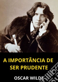A importancia de ser Prudente libro