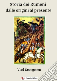 Storia dei rumeni dalle origini al presente libro