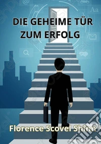 Die geheime Tür zum Erfolg libro