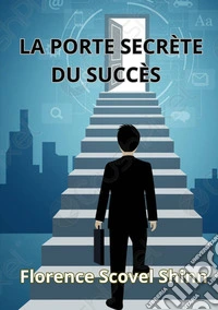 La porte secrète du succès libro