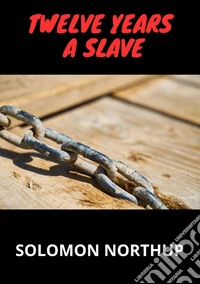 Twelve years a slave