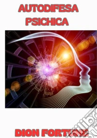 Autodifesa psichica libro
